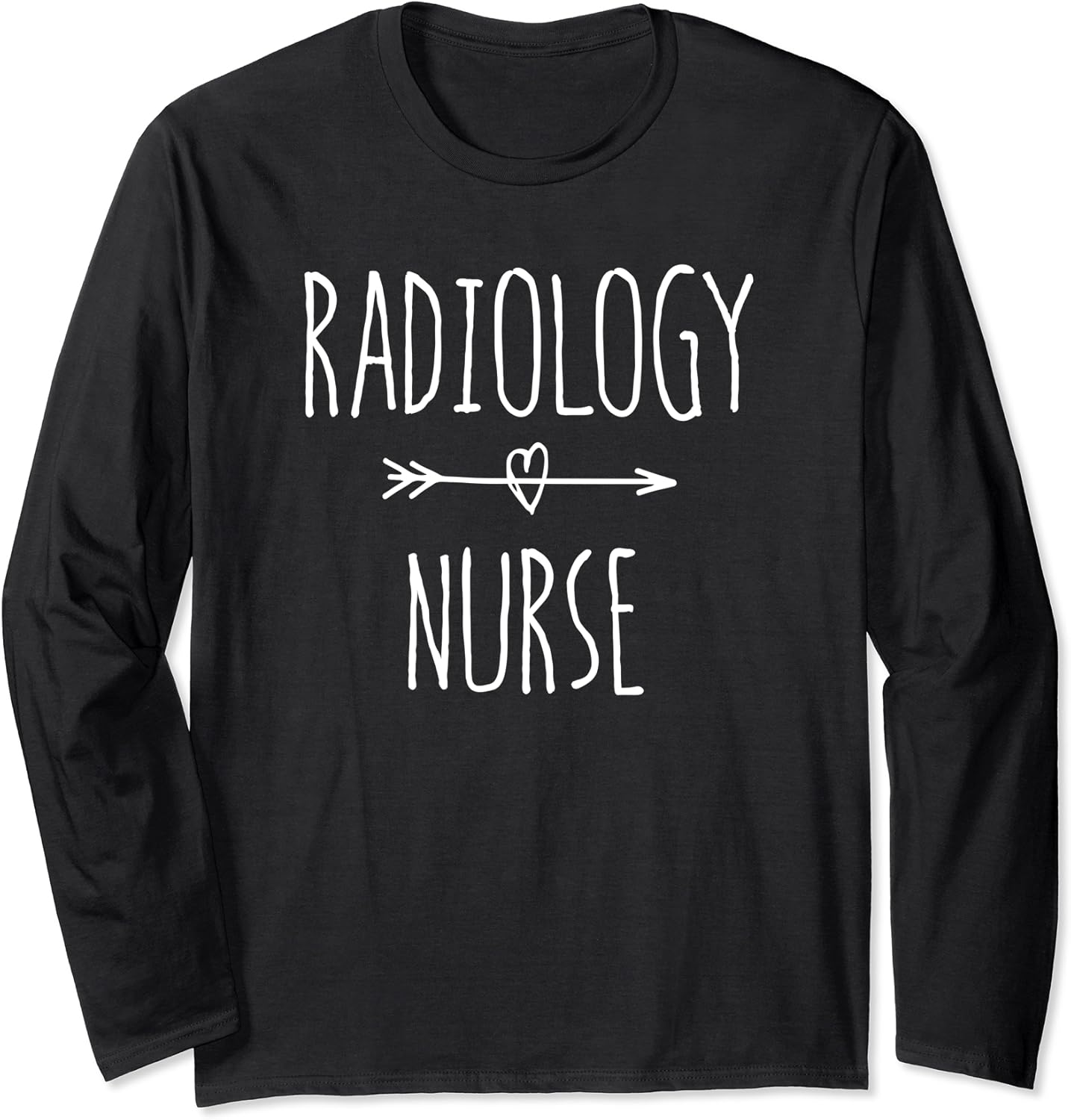 Radiology Nursing Certified Radiology Nurse Long Sleeve T